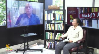 ESAT Yetsehafiyan Dimtsoch Reyot with Geletaw Zeleke 24 May 2018